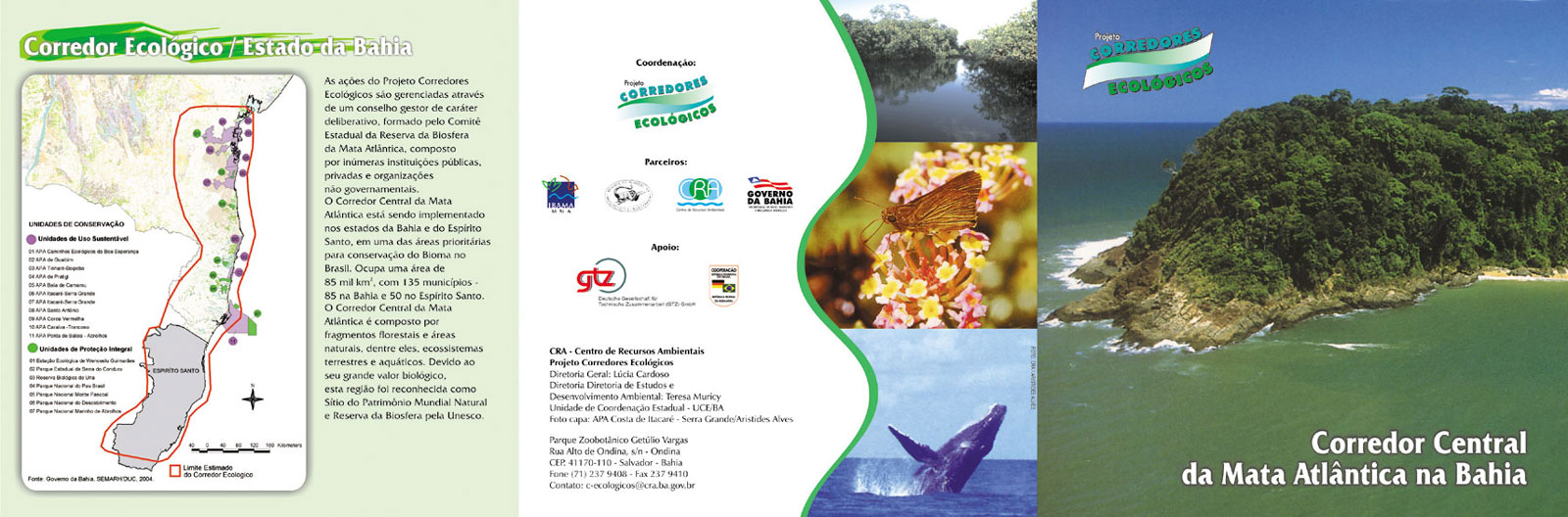 Projeto de folder 'Corredor Central da Mata Atlântica na Bahia' para o projeto Corredores Ecológicos. Na parte frontal do folder, é apresentado um mapa do corredor que se estende do sul da Bahia ao Espírito Santo, com marcas das entidades IBAMA, CRA, Governo da Bahia e Reserva da Biosfera da Mata Atlântica - MAB - UNESCO. Design gráfico por Nêio Mustafa.